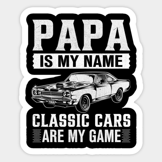 Papa Is My Name Classic Cars Are My Game Sticker by TheDesignDepot